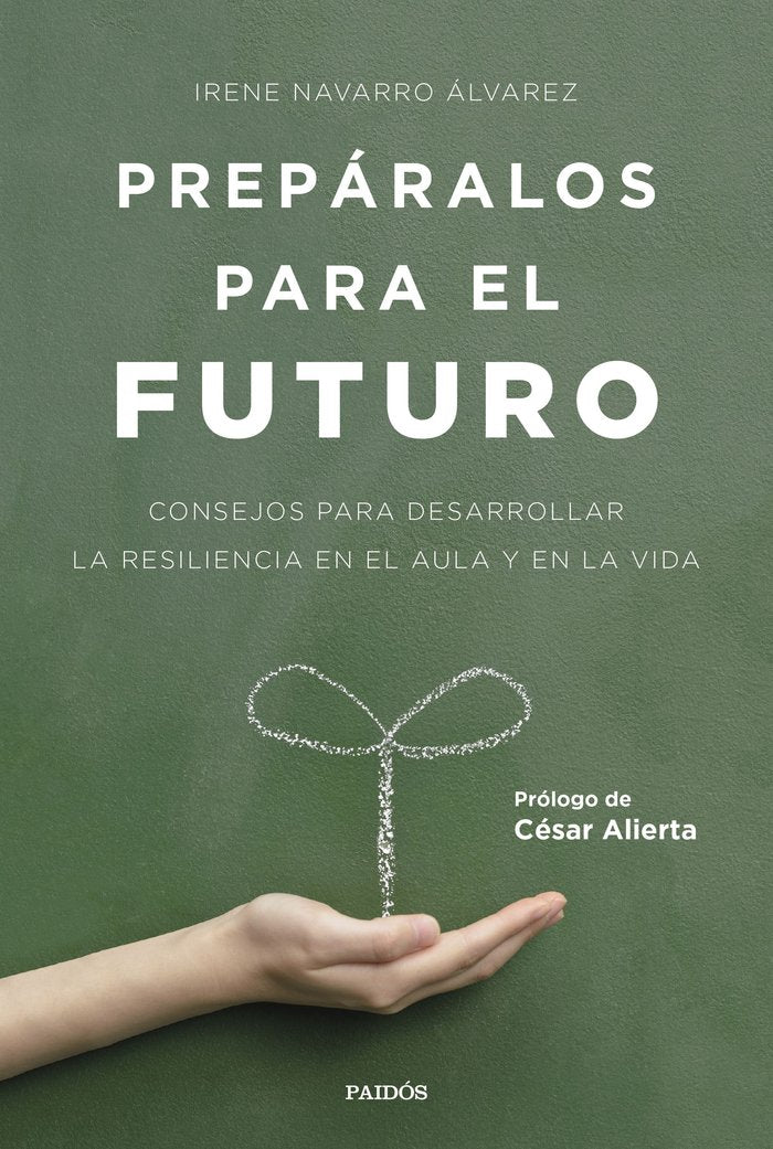 PREPARALOS PARA EL FUTURO | NAVARRO ALVAREZ,IRENE | PAIDOS | 9788449332517 Imagen principal del producto