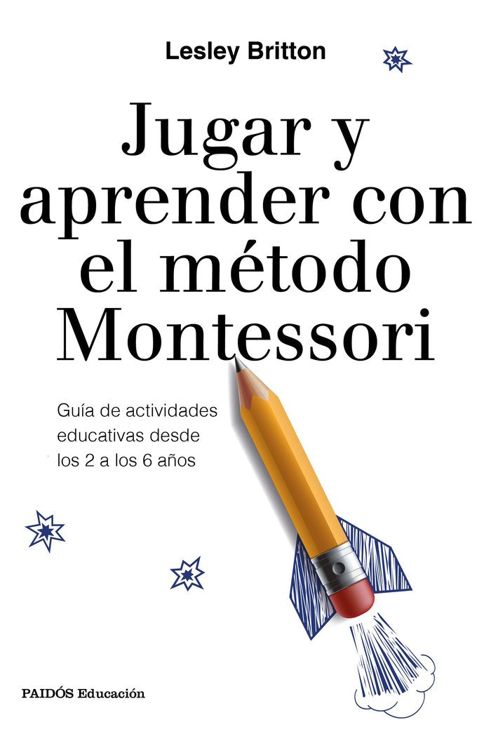 JUGAR Y APRENDER CON EL METODO MONTESSORI | BRITTON,LESLEY | PAIDOS | 9788449333781 Imagen principal del producto