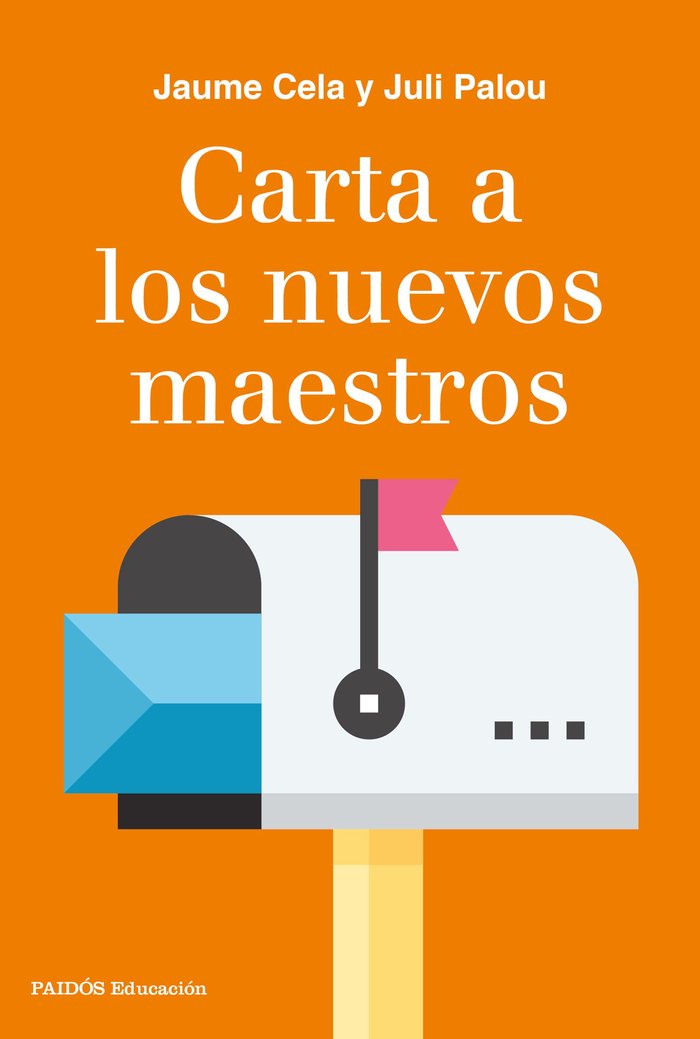 CARTA A LOS NUEVOS MAESTROS | PALOU, JULI/CELA, JAUME | PAIDOS | 9788449333941 Imagen principal del producto