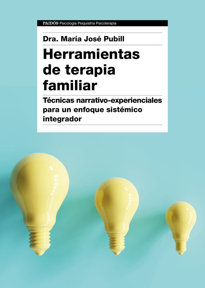 HERRAMIENTAS DE TERAPIA FAMILIAR | MARIA JOSE PUBILL,DRA, | PAIDOS | 9788449334474 Imagen principal del producto