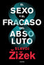 EL SEXO Y EL FRACASO DEL ABSOLUTO | SLAVOJ ZIZEK | PAIDOS | 9788449336829