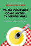 YA NO COMEMOS COMO ANTES Y MENOS MAL - 9788449337208