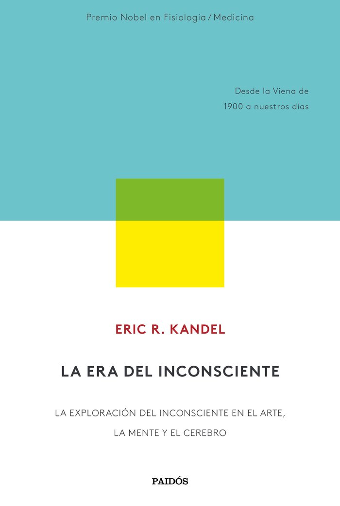 LA ERA DEL INCONSCIENTE | ERIC R, KANDEL | PAIDOS | 9788449337871