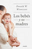 LOS BEBES Y SUS MADRES | DONALD W, WINNICOTT | PAIDOS | 9788449339042