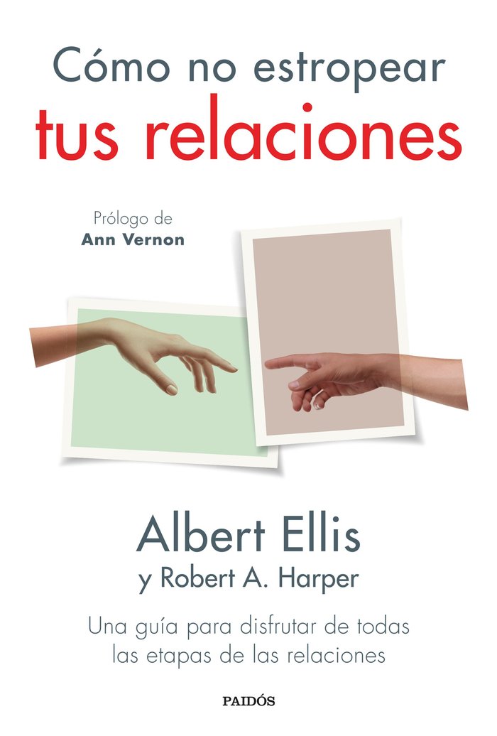 COMO NO ESTROPEAR TUS RELACIONES | ALBERT ELLIS | PAIDOS | 9788449339462 Imagen principal del producto