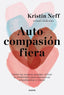 AUTOCOMPASION FIERA | KRISTIN NEFF | PAIDOS | 9788449339516