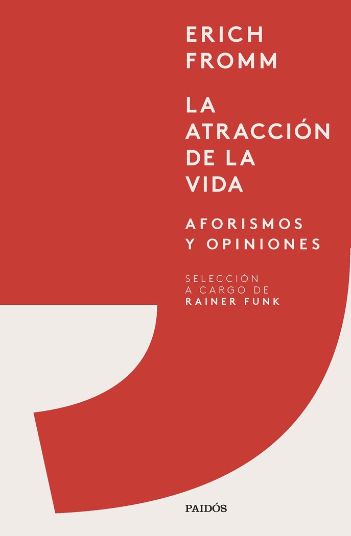 LA ATRACCION DE LA VIDA | ERICH FROMM | PAIDOS | 9788449339936