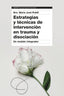 ESTRATEGIAS Y TECNICAS DE INTERVENCION EN TRAUMA Y DISOCIACI - 9788449340390