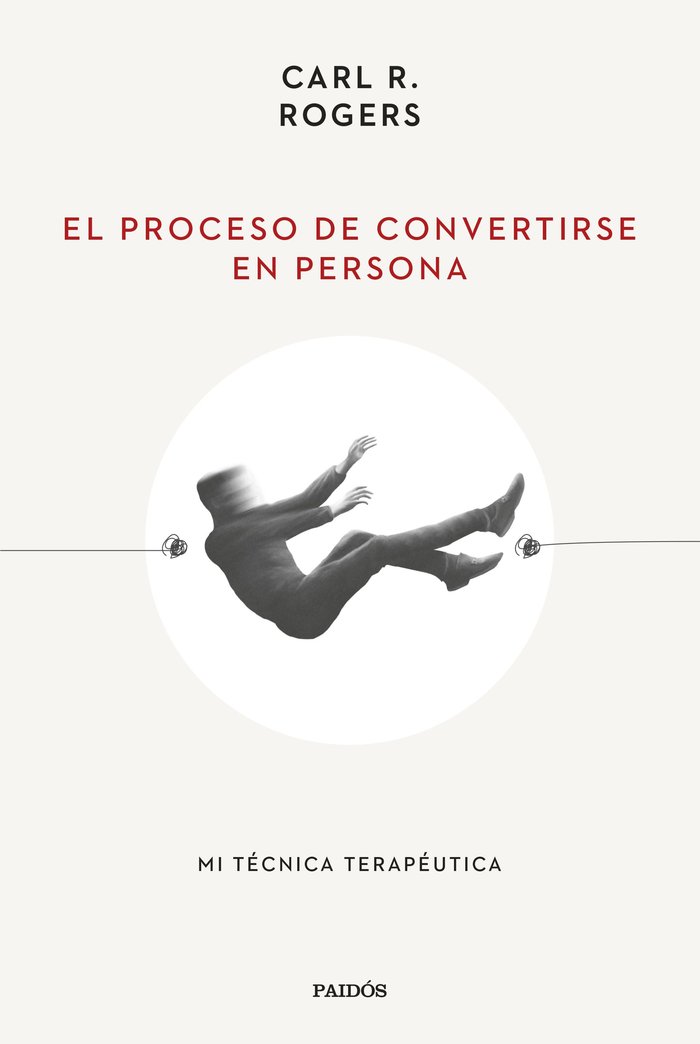 EL PROCESO DE CONVERTIRSE EN PERSONA | ROGERS, CARL R, | PAIDOS | 9788449340635