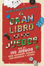 EL GRAN LIBRO DE LOS JUEGOS | SANCHEZ MONTERO, MANU | PAIDOS | 9788449342783