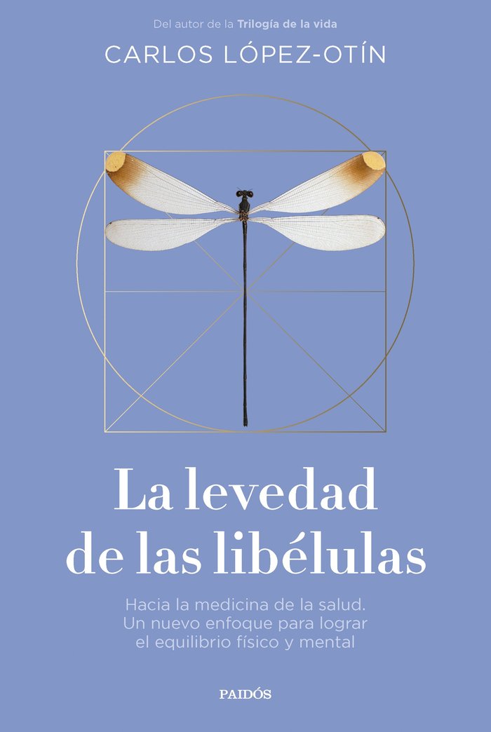 LA LEVEDAD DE LAS LIBELULAS | CARLOS LOPEZ OTIN | PAIDOS | 9788449343032 Imagen principal del producto