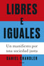 LIBRES E IGUALES | CHANDLER, DANIEL | PAIDOS | 9788449343223