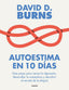 AUTOESTIMA EN 10 DIAS | DAVID D BURNS | PAIDOS | 9788449343766