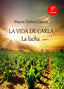 LA VIDA DE CARLA: LA LUCHA I ESTÉVEZ GARCÍA, MAYRA I María Dolores Estévez García I 9788460827108