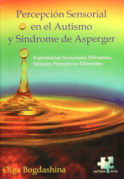 PERCEPCION SENSORIAL EN EL AUTISMO Y SINDROME DE ASPERGER - 9788461148073