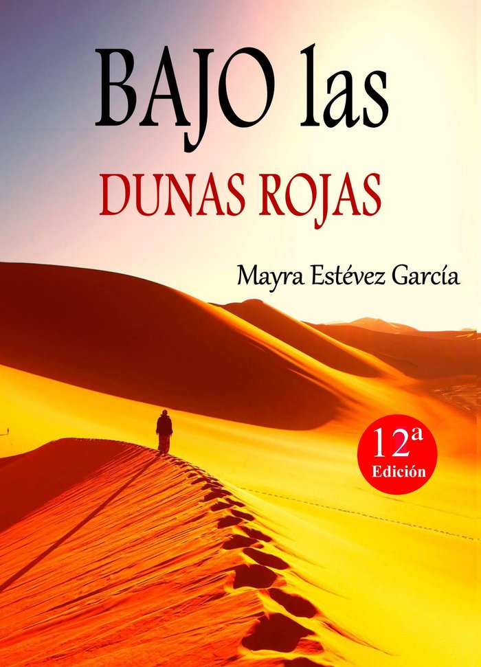 BAJO LAS DUNAS ROJAS I ESTÉVEZ GARCÍA, MAYRA I María Dolores Estévez García I 9788461740338