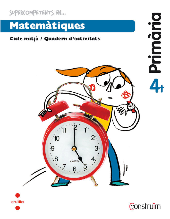 Supercompetents en... Matemàtiques. 4 Primària. Construïm. Quadern | Varios autores | 9788466138079 (Cruilla Sm) Imagen principal del producto