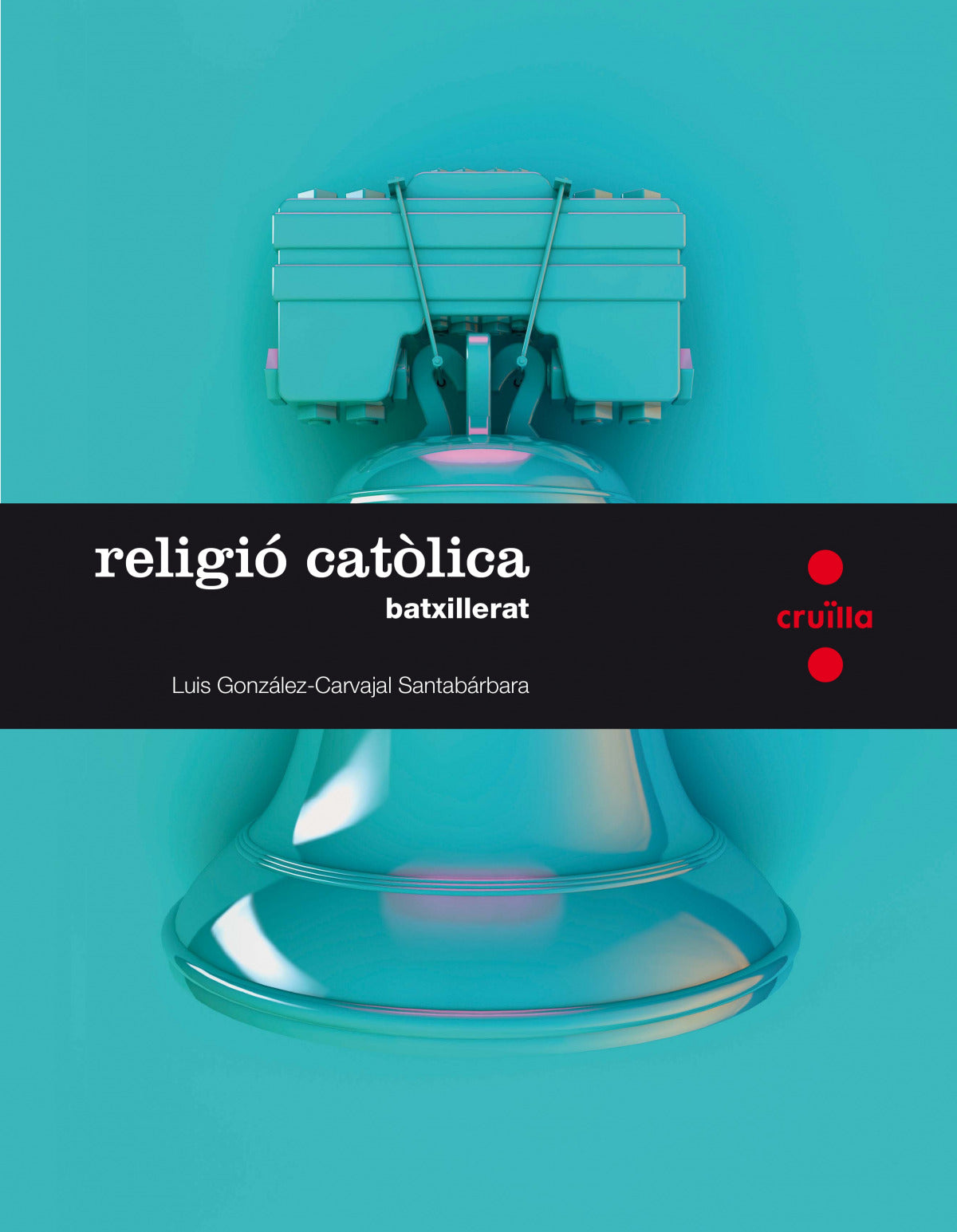 Religió Catòlica 1r Batxillera | CRUILLA | 9788466140423