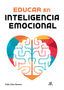 EDUCAR EN INTELIGENCIA EMOCIONAL - 9788466240789