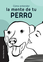 COMO ENTENDER LA MENTE DE TU PERRO - 9788466242530