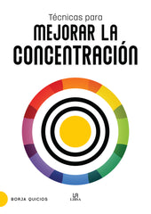 TECNICAS PARA MEJORAR LA CONCENTRACION | QUICIOS ABERGEL, BORJA | LIBSA | 9788466243148