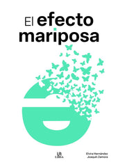 EL EFECTO MARIPOSA | HERNANDEZ, ELVIRA/ZAMORA, JOAQUIN | LIBSA | 9788466244152