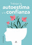 TRABAJAR LA AUTOESTIMA Y LA CONFIANZA | EVA MARTA VARADE | LIBSA | 9788466244312