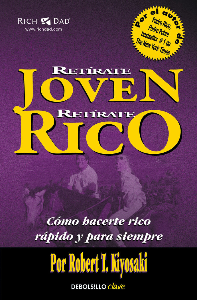 RETIRATE JOVEN Y RICO | KIYOSAKI,ROBERT T | DEBOLSILLO | 9788466332071
