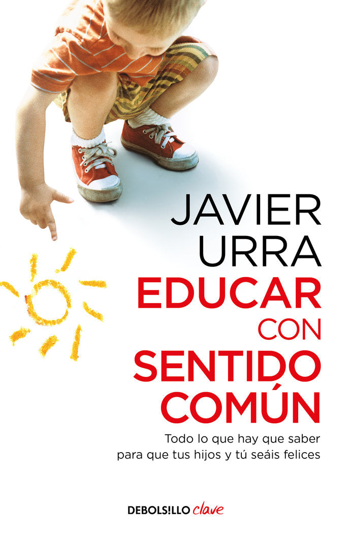 EDUCAR CON SENTIDO COMUN | URRA,JAVIER | DEBOLSILLO | 9788466332620 Imagen principal del producto