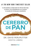 CEREBRO DE PAN | PERLMUTTER,DAVID/LOBERG,KRISTIN | DEBOLSILLO | 9788466334686