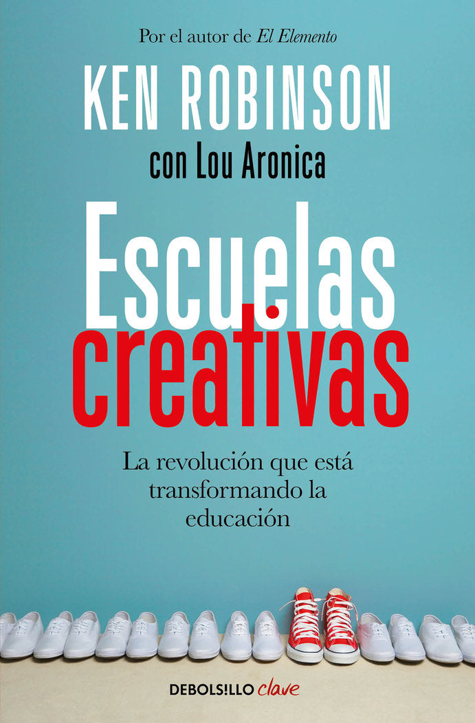 ESCUELAS CREATIVAS | ROBINSON,SIR KEN | DEBOLSILLO | 9788466335041 Imagen principal del producto
