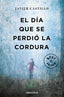 DIA QUE SE PERDIO LA CORDURAEL - 9788466346122