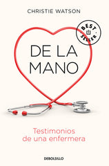 DE LA MANO TESTIMONIOS DE UNA ENFERMERA - 9788466347907