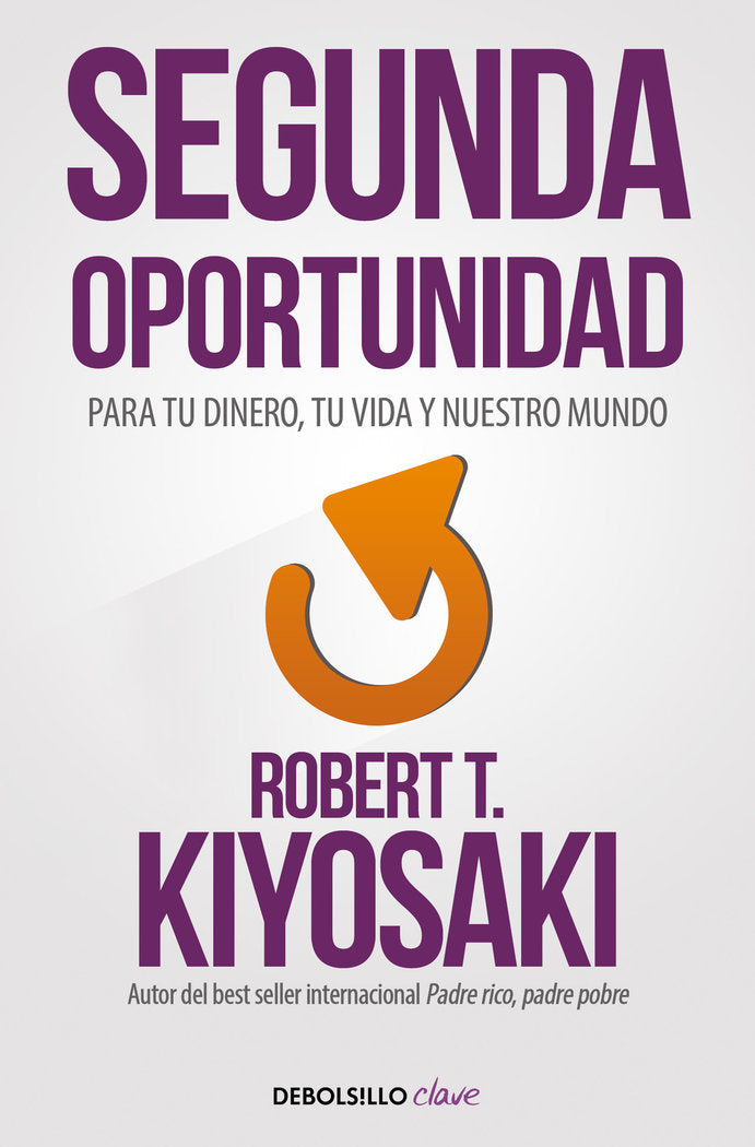 SEGUNDA OPORTUNIDAD | KIYOSAKI, ROBERT T, | DEBOLSILLO | 9788466356046 Imagen principal del producto