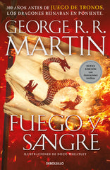 FUEGO Y SANGRE (CANCION DE HIELO Y FUEGO) | R,r, Martin, George/wheatley, Doug | 9788466356893 (Debolsillo)