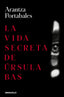 LA VIDA SECRETA DE URSULA BAS - 9788466360074