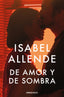 DE AMOR Y DE SOMBRA | Allende, Isabel | 9788466360715 (Debolsillo)