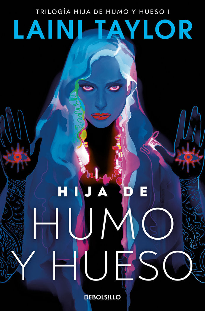HIJA DE HUMO Y HUESO HIJA DE HUMO Y HUESO 1 | Taylor, Laini | 9788466363488 (Debolsillo) Imagen principal del producto