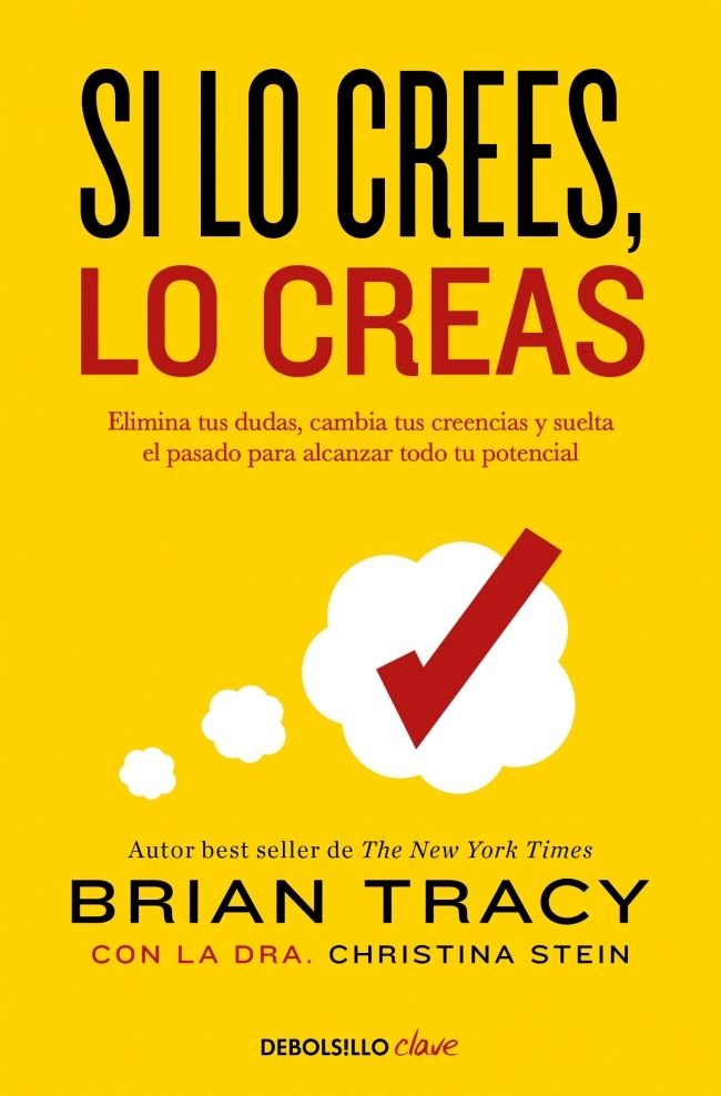 SI LO CREES LO CREAS | TRACY,BRIAN | DEBOLSILLO | 9788466364003 Imagen principal del producto