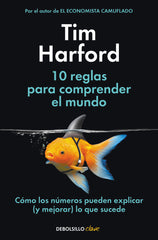 10 REGLAS PARA COMPRENDER EL MUNDO | HARFORD,TIM | DEBOLSILLO | 9788466368216