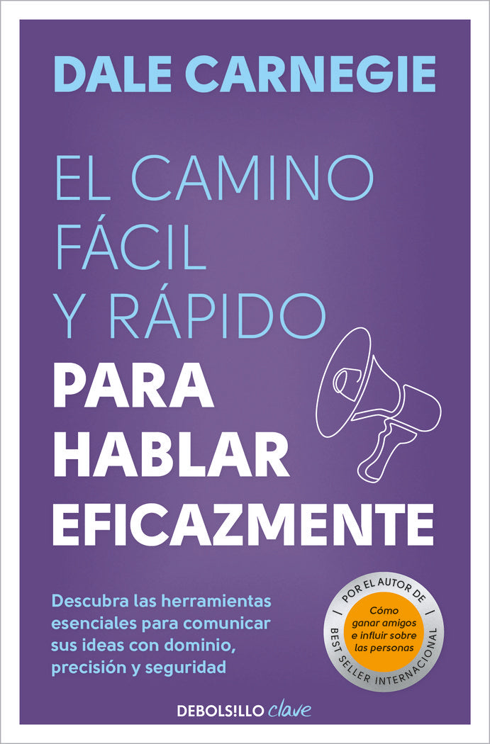 CAMINO FACIL Y RAPIDO PARA HABLAR EFICAZMENTE | DALE CARNEGIE | DEBOLSILLO | 9788466370660