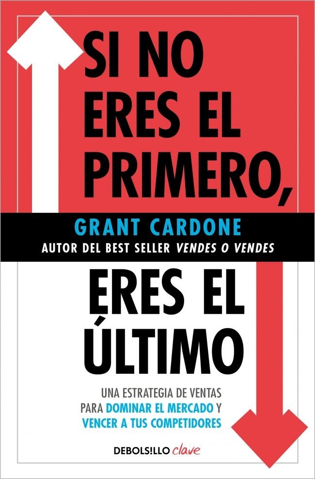 SI NO ERES EL PRIMERO ERES EL ULTIMO | GRANT CARDONE | DEBOLSILLO | 9788466371827 Imagen principal del producto