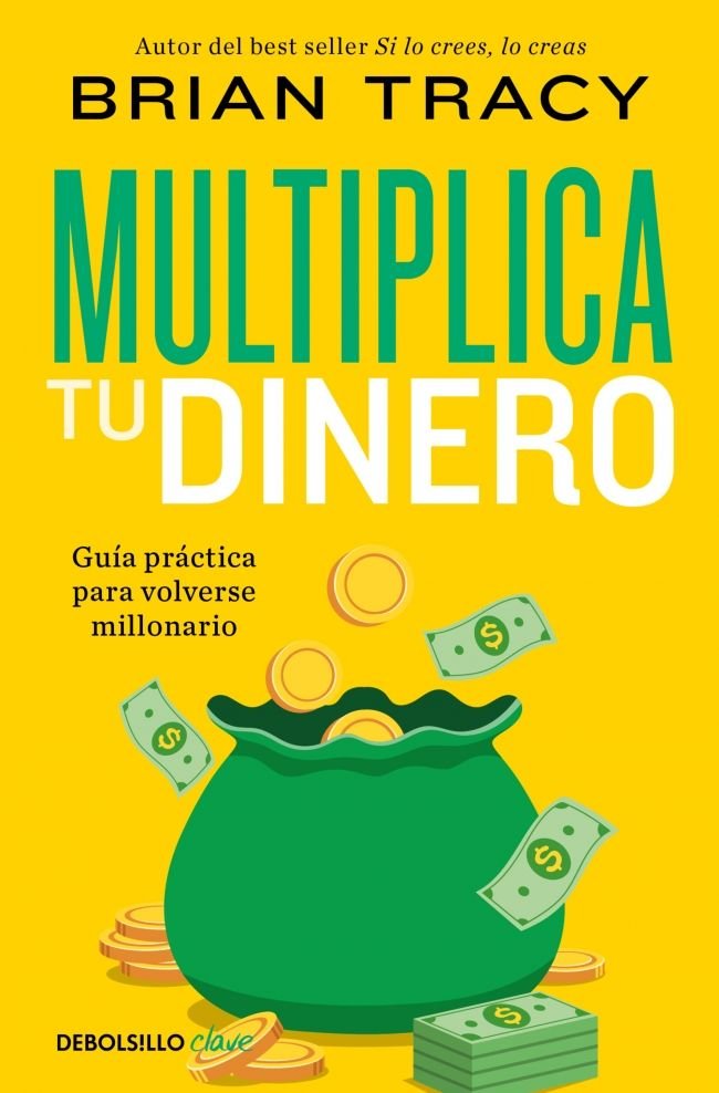 MULTIPLICA TU DINERO | BRIAN TRACY | DEBOLSILLO | 9788466372862 Imagen principal del producto