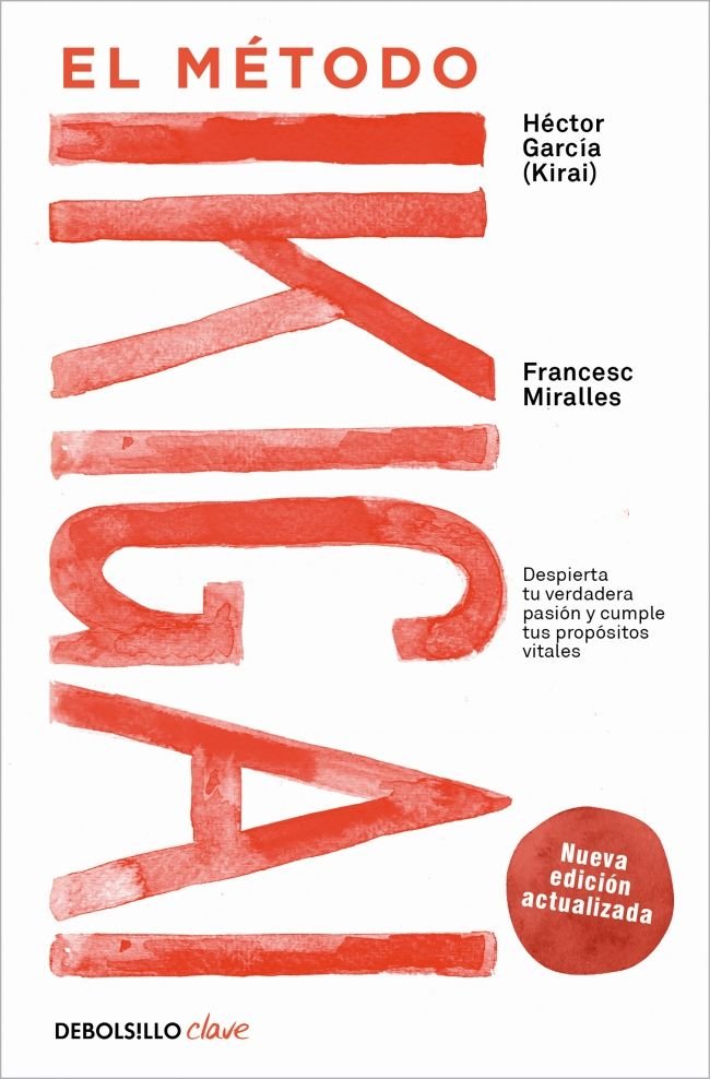 EL METODO IKIGAI | MIRALLES, FRANCESC/GARCIA KIRAI, HECTOR | DEBOLSILLO | 9788466372992 Imagen principal del producto