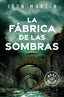 LA FABRICA DE LAS SOMBRAS - 9788466373500