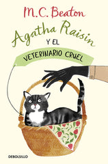AGATHA RAISIN Y EL VETERINARIO CRUEL AGATHA RAISIN 2 - 9788466375474