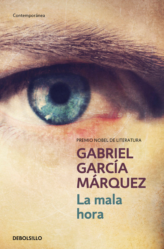 LA MALA HORA | Garcia Marquez, Gabriel | 9788466375665 (Debolsillo)