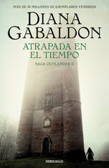 ATRAPADA EN EL TIEMPO SAGA OUTLANDER 2 | Gabaldon, Diana | 9788466377751 (Debolsillo)