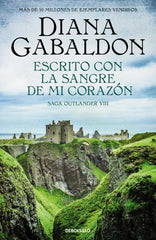 ESCRITO CON LA SANGRE DE MI CORAZON SAGA OUTLANDER 8 | Gabaldon, Diana | 9788466377799 (Debolsillo)