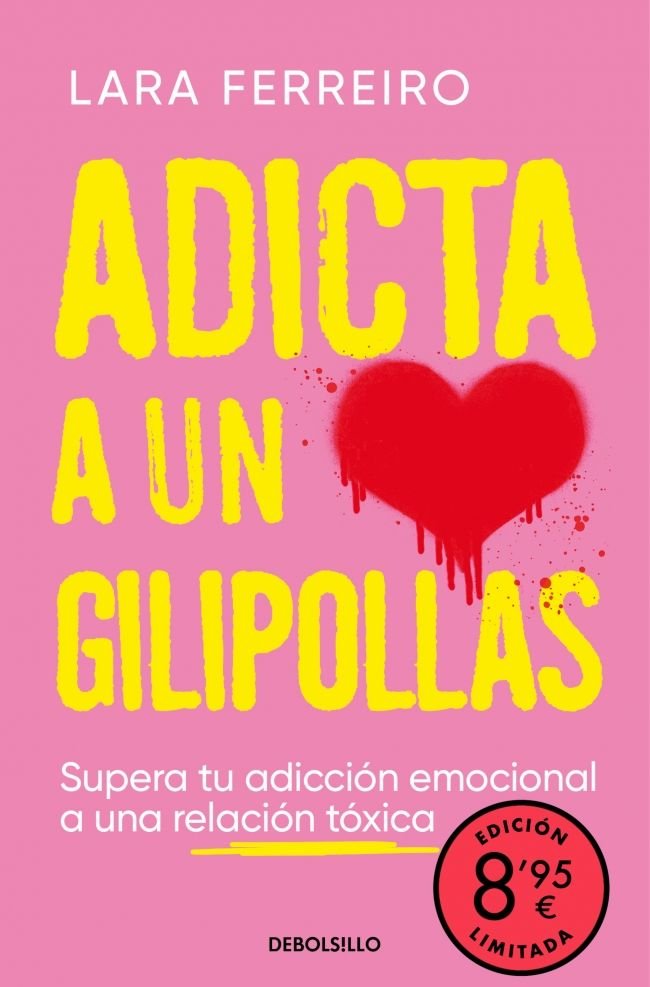 ADICTA A UN GILIPOLLAS CAMPAÑA EDICION LIMITADA | LARA FERREIRO | DEBOLSILLO | 9788466378505 Imagen principal del producto